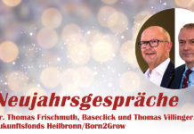 Neujahrsgespräch mit Dr. Thomas Frischmuth, Baseclick, und Thomas Villinger, Zukunftsfonds Heilbronn/Born2Grow