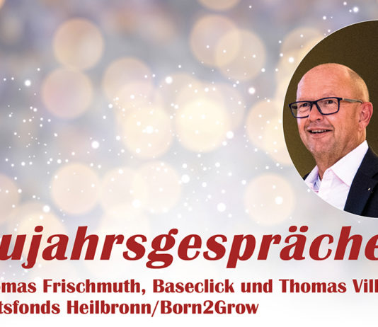 Neujahrsgespräch mit Dr. Thomas Frischmuth, Baseclick, und Thomas Villinger, Zukunftsfonds Heilbronn/Born2Grow