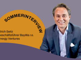 Sommerinterview mit Ulrich Seitz, Geschäftsführer BayWa r.e. Energy Ventures