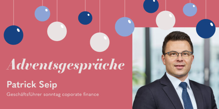 Adventsgespräch mit Patrick Seip, sonntag corporate finance