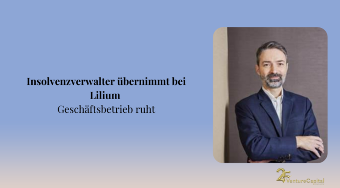 Insolvenzverwalter übernimmt bei Lilium Insolvenzverwalter übernimmt bei Lilium – Geschäftsbetrieb ruht
