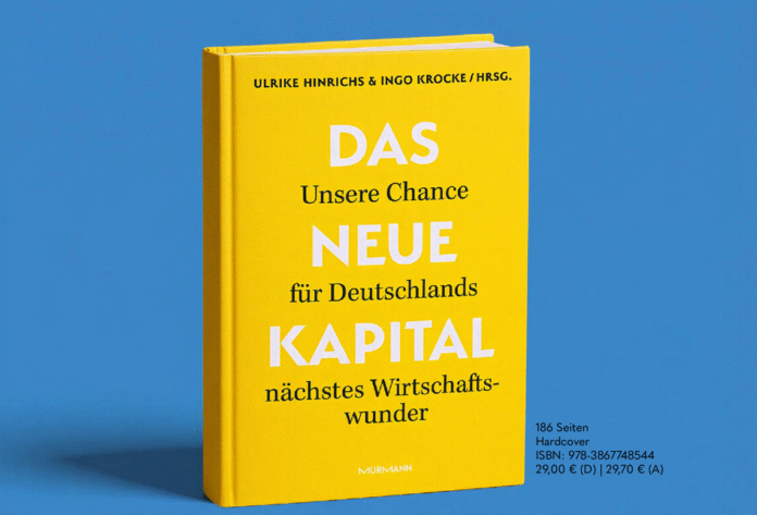 Das Neue Kapital: Unsere Chance für Deutschlands nächstes Wirtschaftswunder